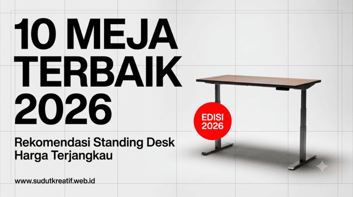10 Rekomendasi Meja Kerja Standing Desk Harga Terjangkau 2026